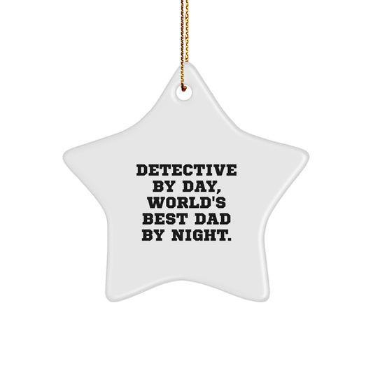 Funny Detective Gifts for Men - Detective By Day Star Ornament, World's Best Dad Night Christmas Unique Gifts from Husband to Son - Image 1