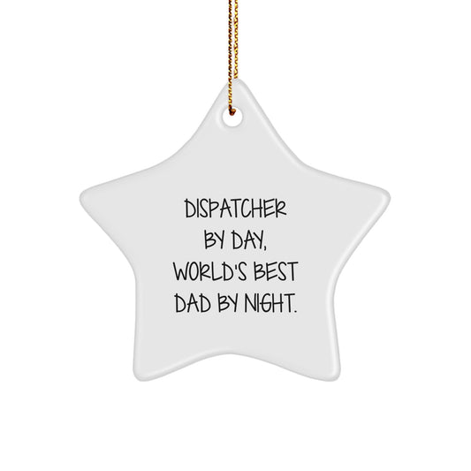 Funny Dispatcher Star Ornament - Gifts from Mom or Dad for Dispatcher By Day, World's Best Dad By Night. - Christmas Unique Gifts for Dispatcher - Image 1