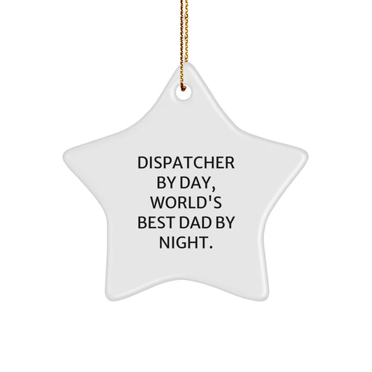 Dispatcher Star Ornament, Funny Gift for Men, World's Best Dad by Night, Christmas Unique Gifts from Family - Image 1