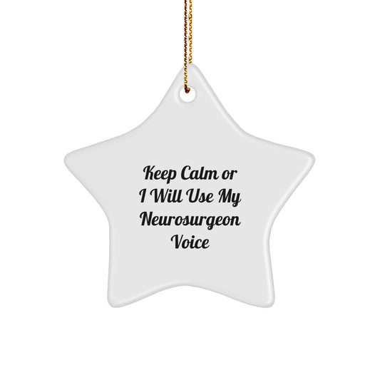 Funny Neurosurgeon Gifts from Men to Neurosurgeon Friends - Keep Calm Star Ornament for Christmas, Inspirational Doctor Decorations, Unique Holiday Gifts for Women - Image 1
