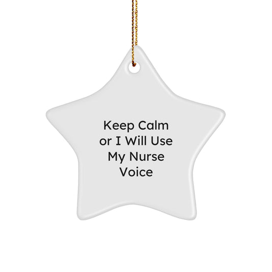 Funny Nurse Gifts from Friends, Christmas Unique Nurse Star Ornament Keepsake, Inspirational 'Keep Calm Or I Will Use My Nurse Voice' Christmas Unique Gift - Image 1