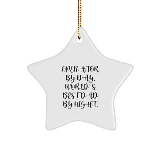 Operator Star Ornament, Funny 'Operator By Day, World's Best Dad By Night' Quote, Christmas Unique Gifts from Dad to Operator, Perfect for Operator Family and Friends - Image 1