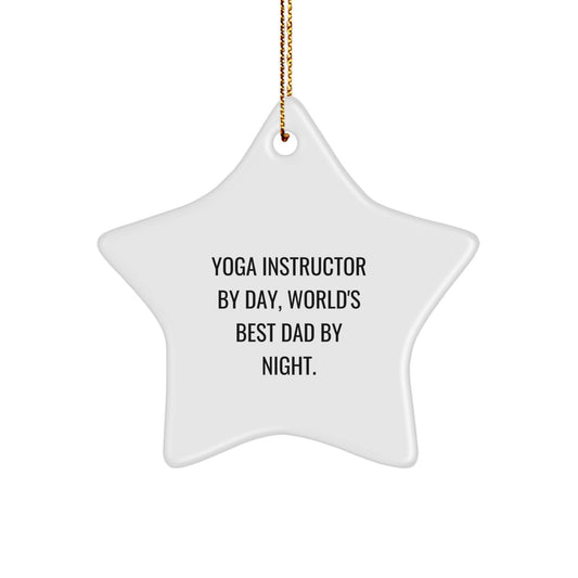 Funny Yoga Instructor Star Ornament, Gifts from Men to Friends or Family, Unique Christmas Decorations for Yoga Enthusiast, Star Shaped Decor by 'Yoga Instructor By Day, World's Best Dad By Night.' - Image 1