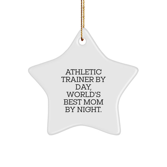 Athletic Trainer Gifts by Day, World's Best Mom by Night, Star Ornament for Christmas, Funny Quotes, Gifts from Mom to Athletic Trainer - Image 1