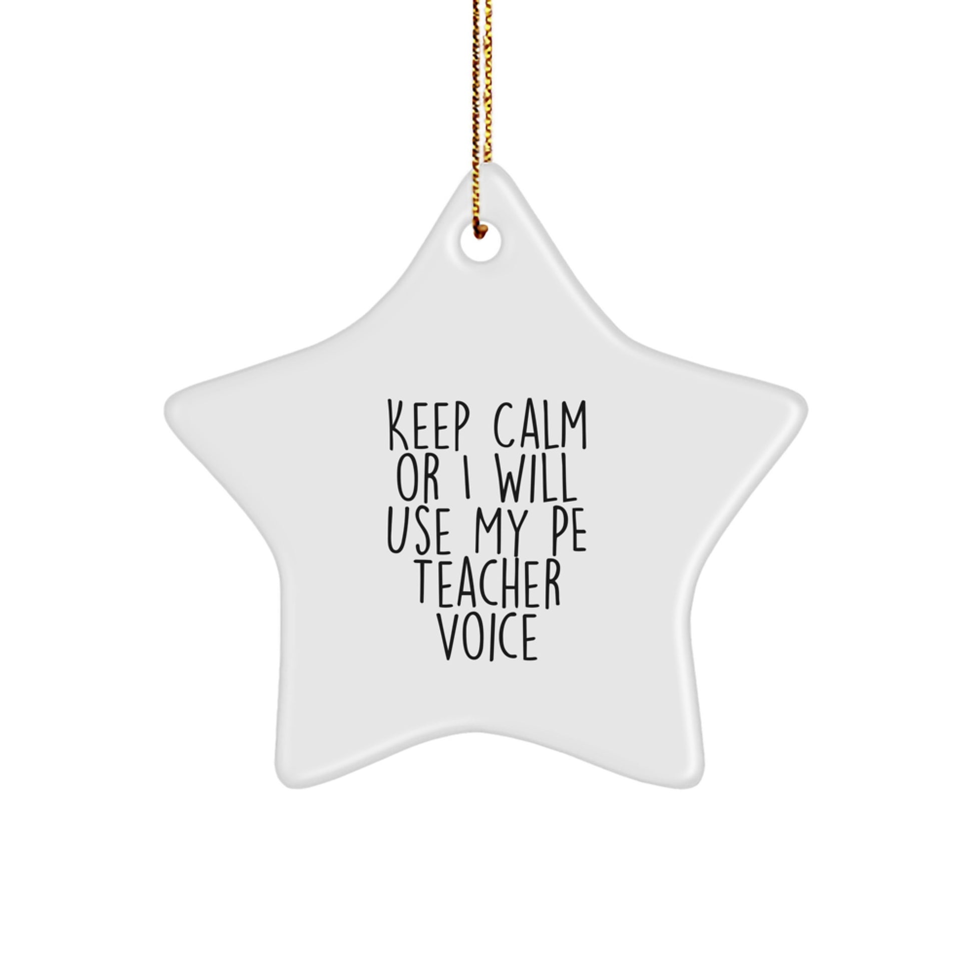 Christmas PE Teacher Gifts from Men, Funny PE Teacher Star Ornament, Star Shaped Ornament for PE Teacher, 'Keep Calm Or I Will Use My Pe Teacher Voice' Quote Decorations - Image 1
