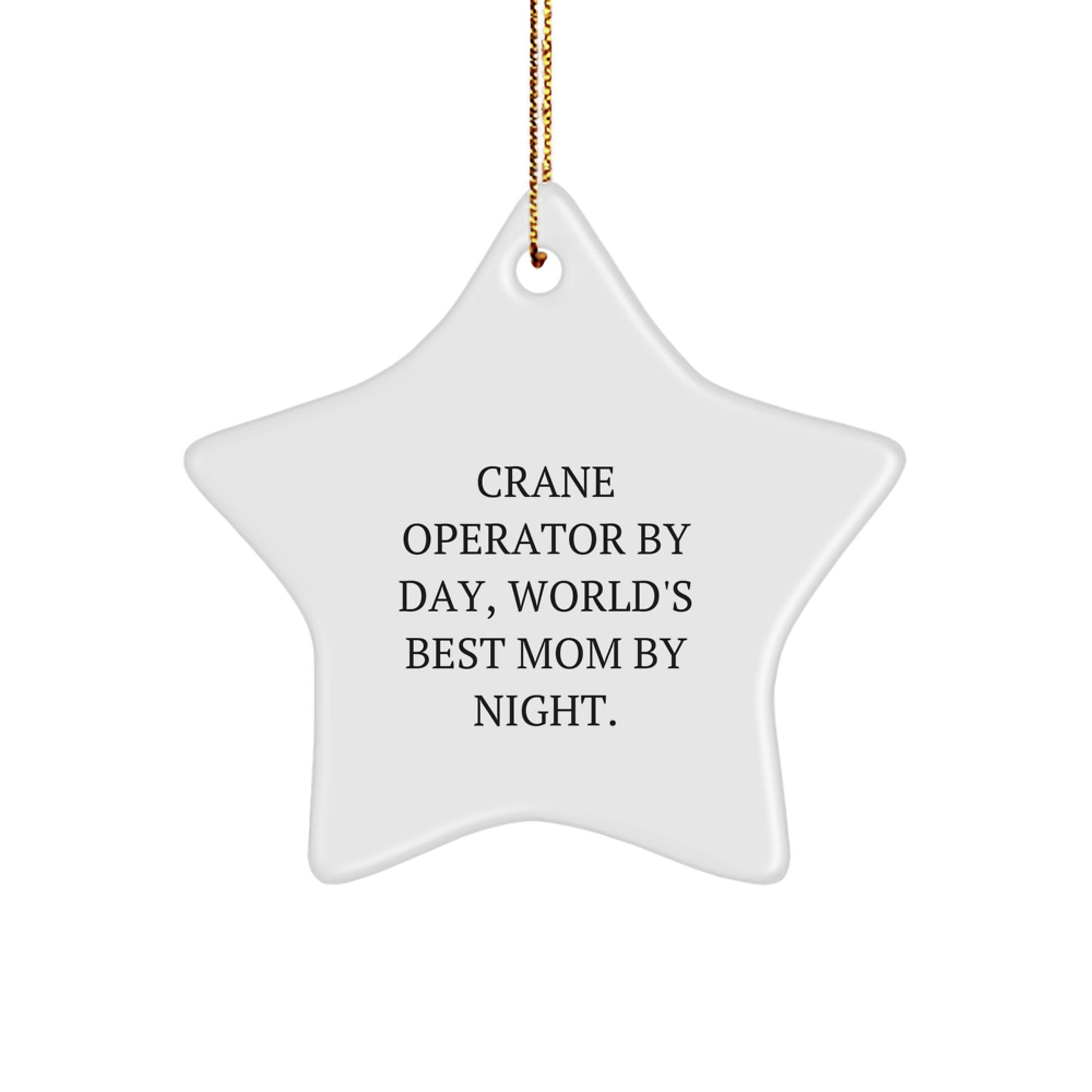 Crane Operator Gifts for Men by Day, World's Best Mom Gifts for Women by Night, Star Ornament Unique Christmas Unique Gifts from Friends or Coworkers - Image 1