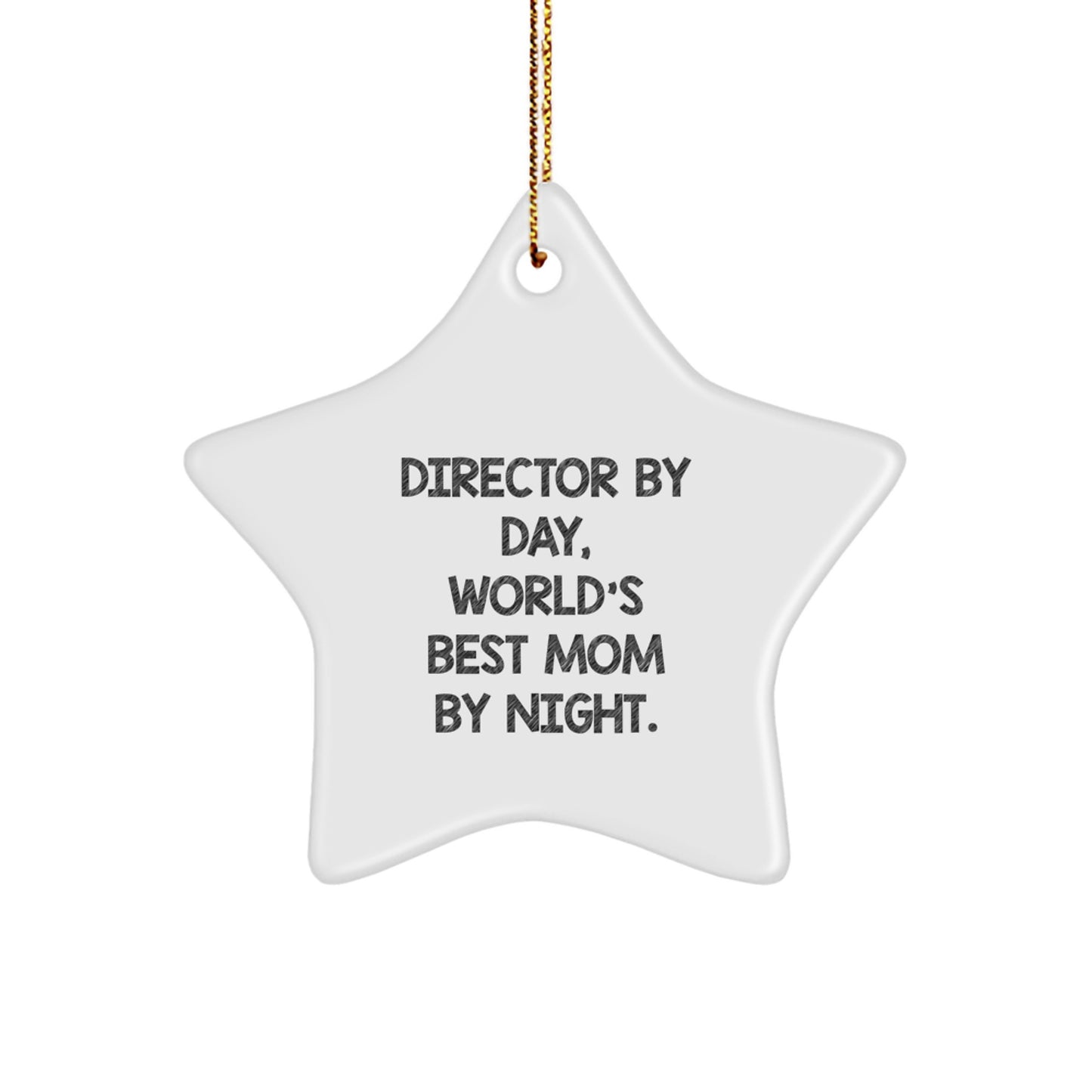 Funny Director Gifts from Mom - Director By Day, World's Best Mom By Night - Christmas Star Ornament for Director's Office, Desk, or Room - Image 1