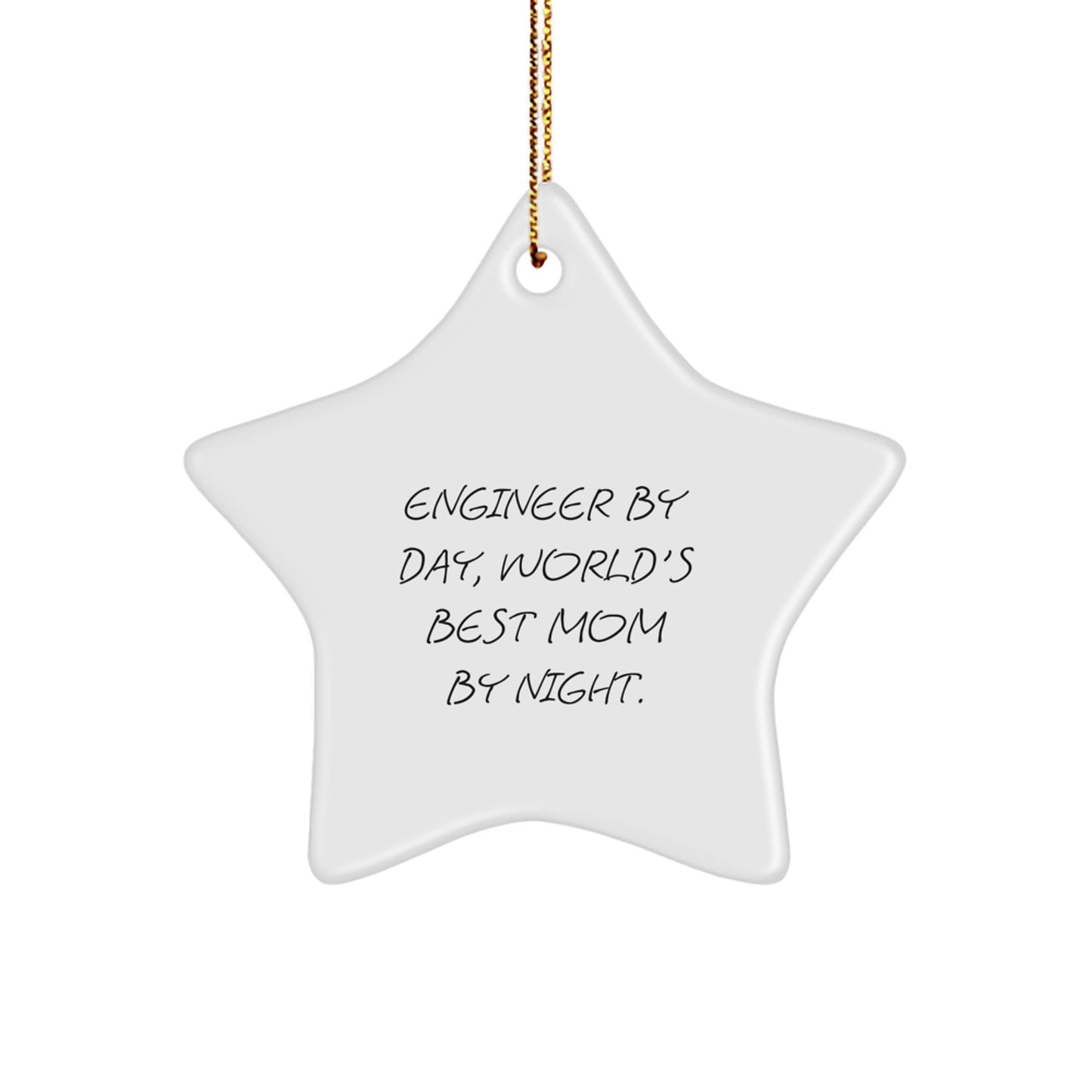 Funny Engineer Star Ornament Gifts from Mom to Engineer by Day, World's Best Mom by Night, Christmas Unique Decor - Image 1