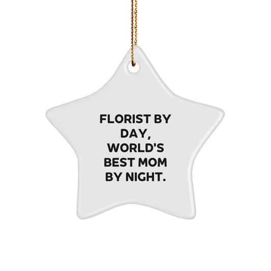 Funny Florist Gifts, Florist By Day Star Ornament, World's Best Mom Christmas Decorations - Image 1