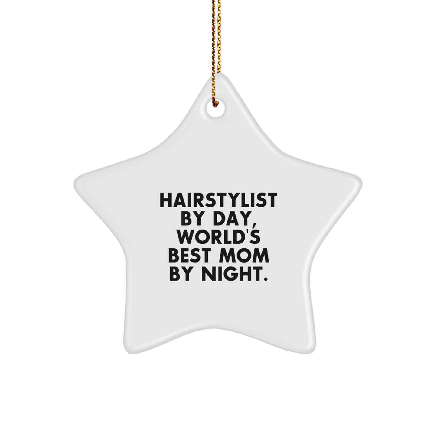Funny Hairstylist Gifts, Star Ornament, 'Hairstylist By Day, World's Best Mom By Night.' Christmas Unique Gifts from Family to Hairstylist - Image 1