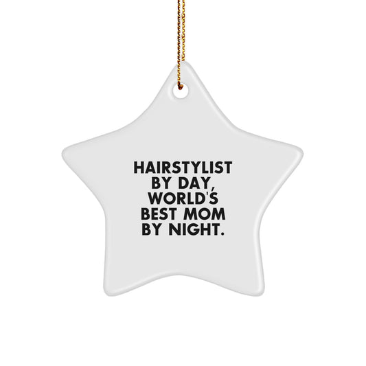Funny Hairstylist Gifts, Star Ornament, 'Hairstylist By Day, World's Best Mom By Night.' Christmas Unique Gifts from Family to Hairstylist - Image 1