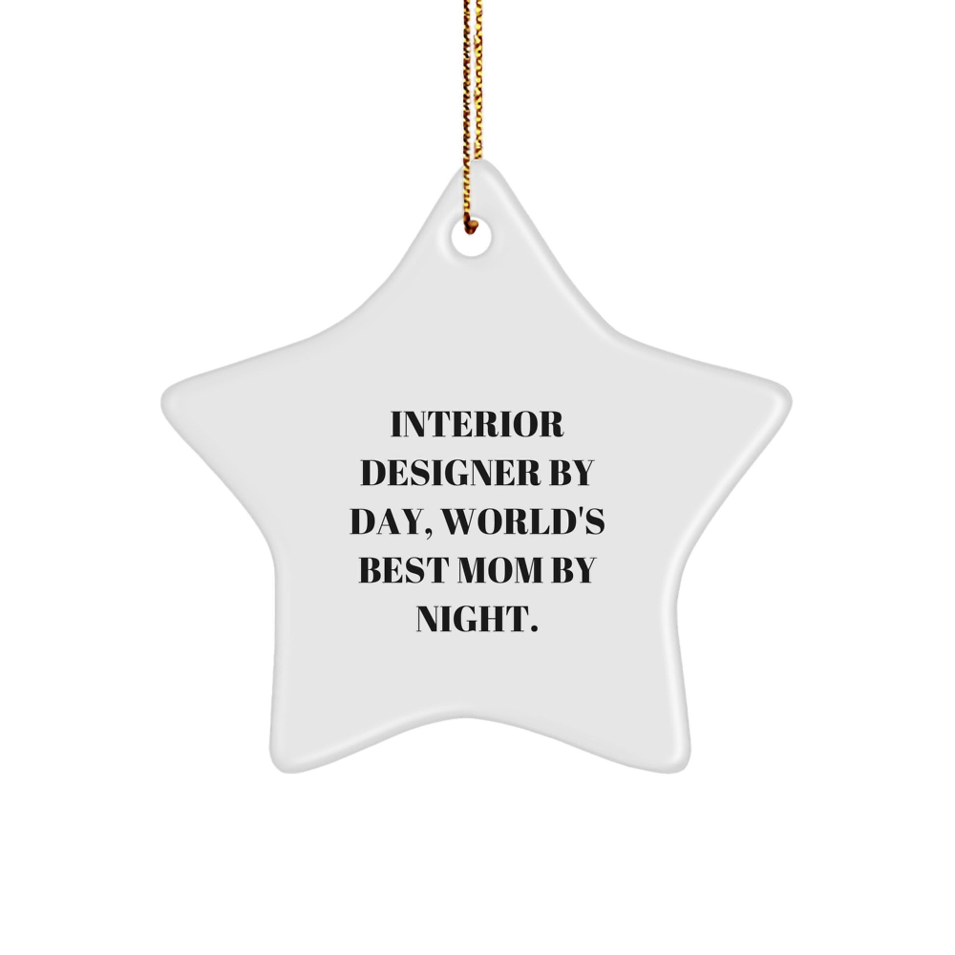 Interior Designer Gifts by Day, Star Ornament by Night, Funny Christmas Decor - Image 1