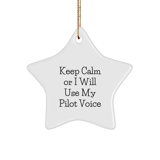 Funny Pilot Star Ornament, Keep Calm Or I Will Use My Pilot Voice Gifts from Friends to Pilot, Christmas Unique Gifts - Image 1