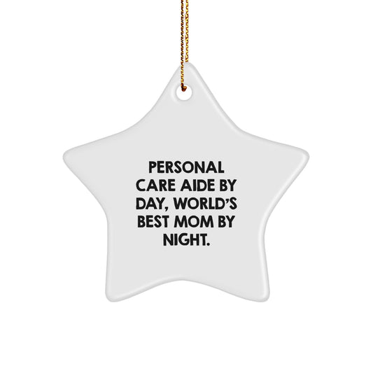 Funny Personal Care Aide Gifts from Mom, 'Personal Care Aide By Day, World's Best Mom By Night.' Star Ornament for Christmas Unique Gifts for Personal Care Aide - Image 1