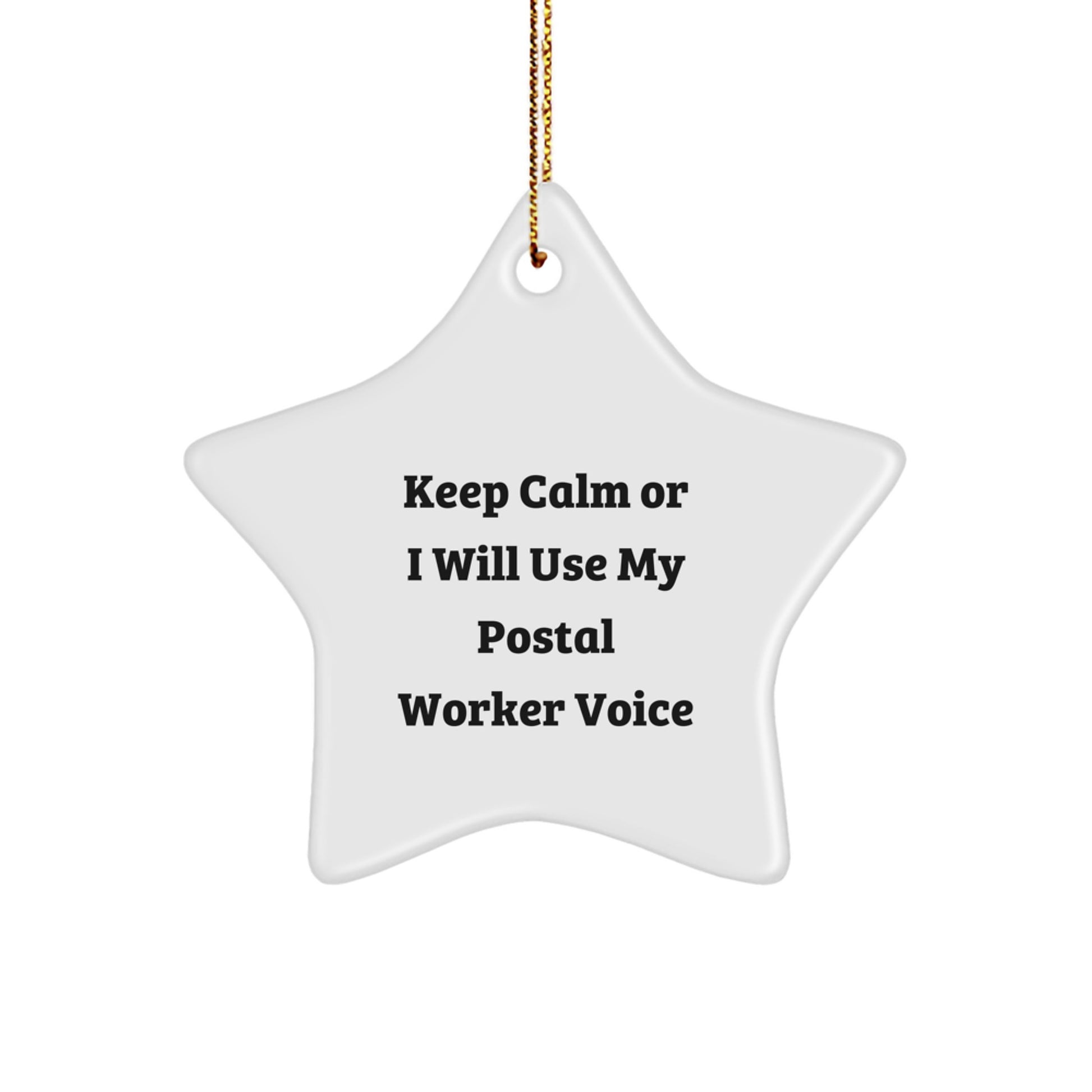 Funny Postal Worker Gifts from Friends - Star Ornament with 'Keep Calm Or I Will Use My Postal Worker Voice' Quote for Christmas - Image 1