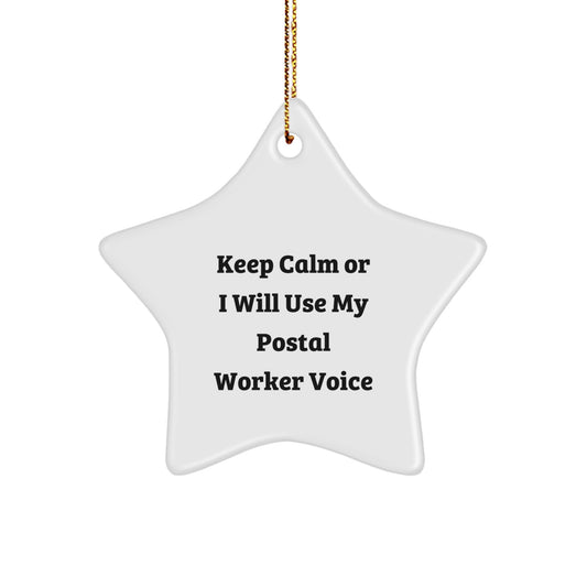 Funny Postal Worker Gifts from Friends - Star Ornament with 'Keep Calm Or I Will Use My Postal Worker Voice' Quote for Christmas - Image 1