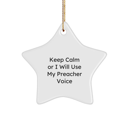 Funny Preacher Gifts from Friends Christmas Star Ornament, Keep Calm Or I Will Use My Preacher Voice Inspirational Quote Star Shaped Decor - Image 1