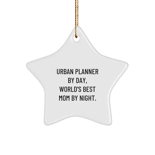 Urban Planner Gifts, Funny Star Ornament, 'Urban Planner By Day, World's Best Mom By Night.' Gifts from Mom to Urban Planner - Image 1