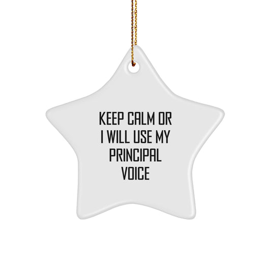 Funny Principal Gifts, Star Ornament, Keep Calm Or I Will Use My Principal Voice, Christmas Unique Gifts from Men to Principal, Star Shaped Decoration - Image 1