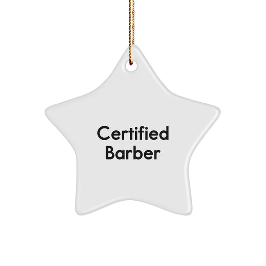 Funny Certified Barber Gifts for Men Star Ornament White Color Christmas Decorations from Friends and Family - Image 1