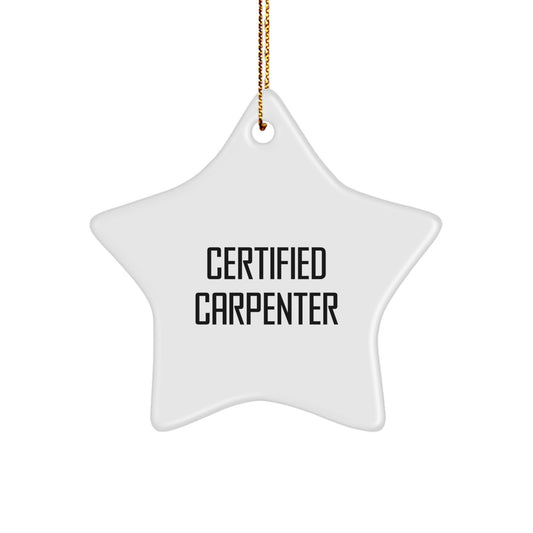 Funny Quote Carpenter Christmas Unique Gifts from Men to Family Star Ornament - Star Shaped, White Color, Durable MDF, High-Gloss Plastic Finish, Sublimation Printing - Image 1