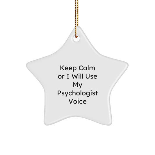 Funny Psychologist Gifts for Men Women Friends Family - Star Ornament Keep Calm Or I Will Use My Voice - Unique Christmas Decorations - Image 1