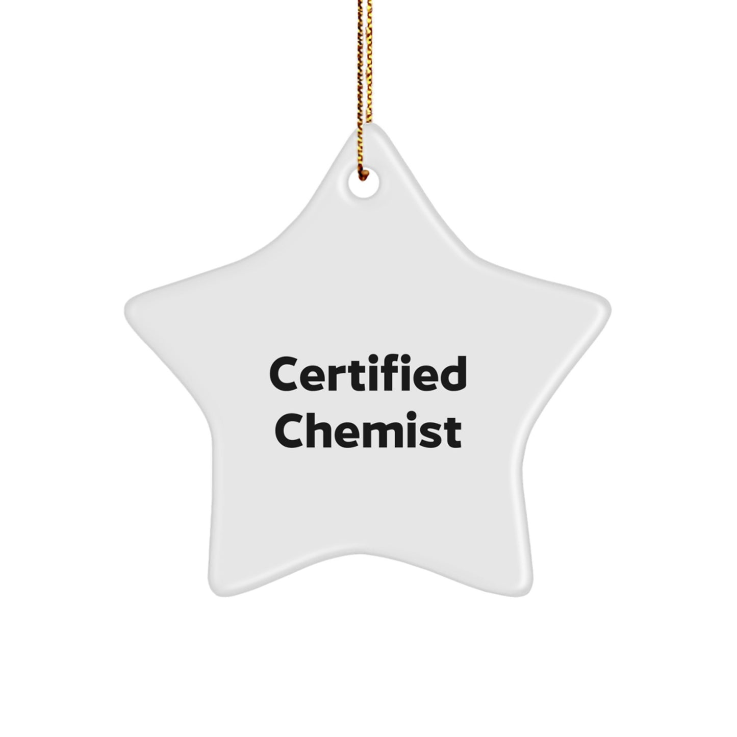 Certified Chemist Christmas Unique Gifts - Funny Star Ornament for Chemist Friends, Christmas Unique Gifts from Family to Chemist - Image 1