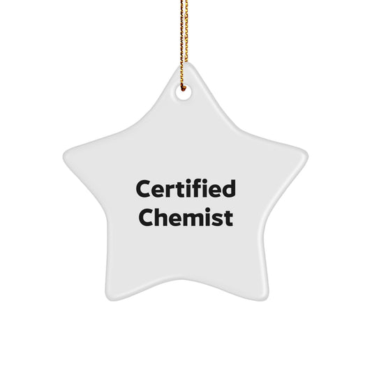 Certified Chemist Christmas Unique Gifts - Funny Star Ornament for Chemist Friends, Christmas Unique Gifts from Family to Chemist - Image 1