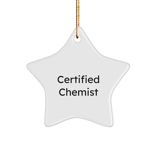 Funny Chemist Gifts from Friends - Certified Chemist Star Ornament, White Star Shaped for Christmas Unique Gifts - Image 1
