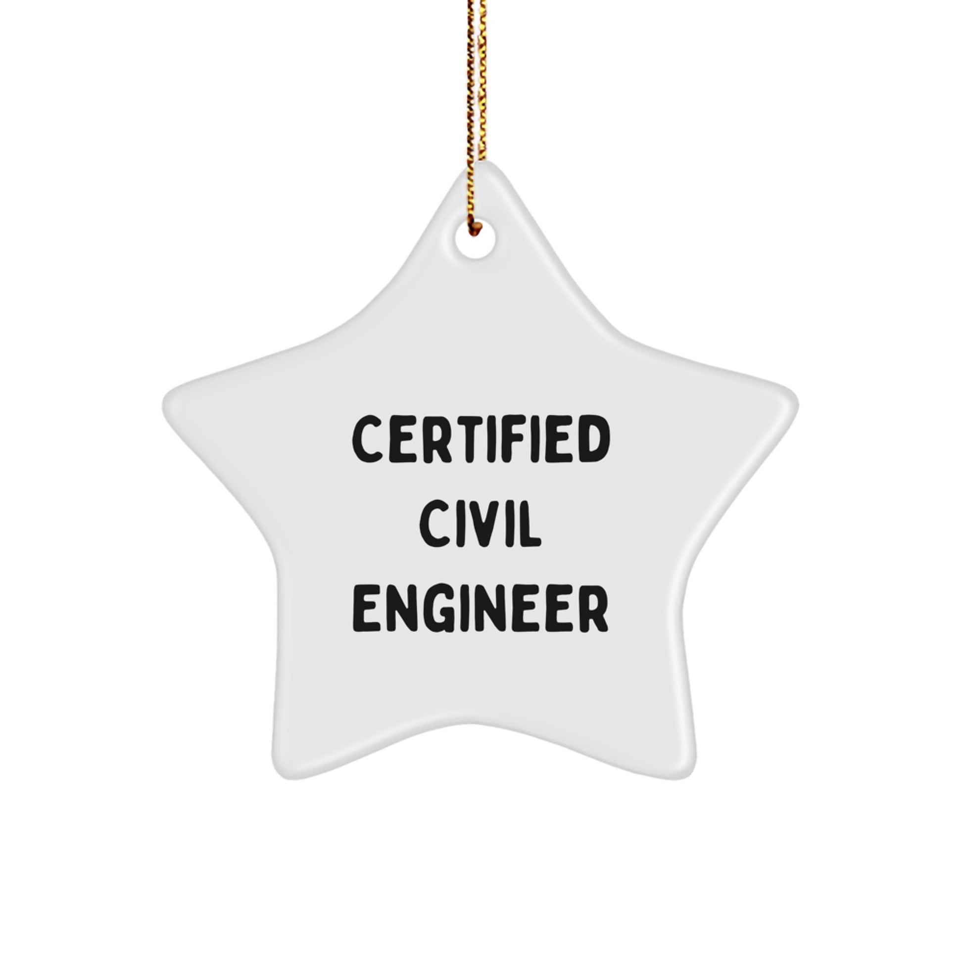 Funny Quotes for Civil Engineers, Star Ornament Gifts from Friends for Christmas Unique Decorations, Certified Civil Engineer Humor - Image 1