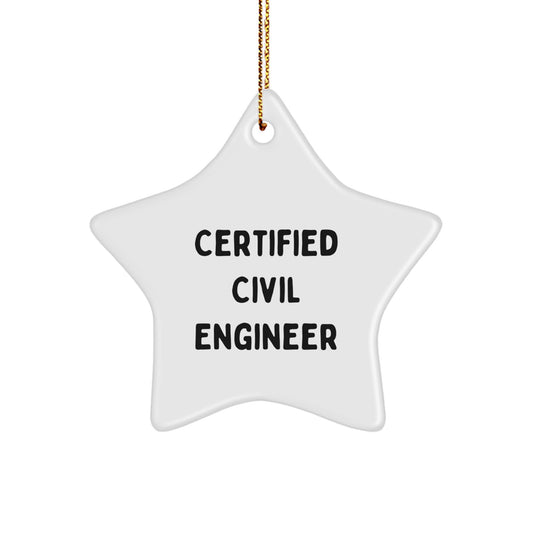 Funny Quotes for Civil Engineers, Star Ornament Gifts from Friends for Christmas Unique Decorations, Certified Civil Engineer Humor - Image 1