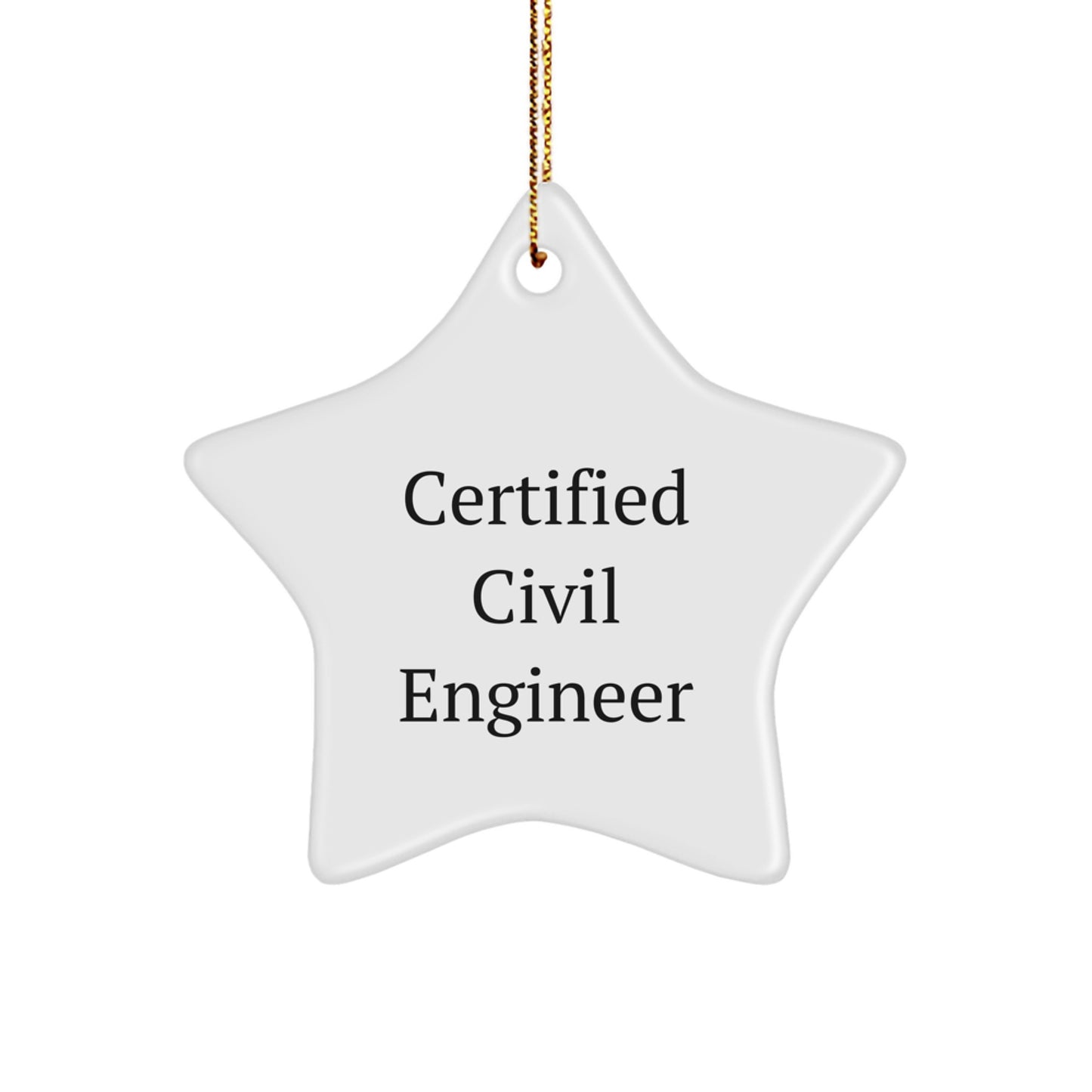 Certified Civil Engineer Gifts - Funny Star Ornament, 'I'm a Star in the Civil Engineering World', Christmas Unique Gifts from Friends to Family - Image 1