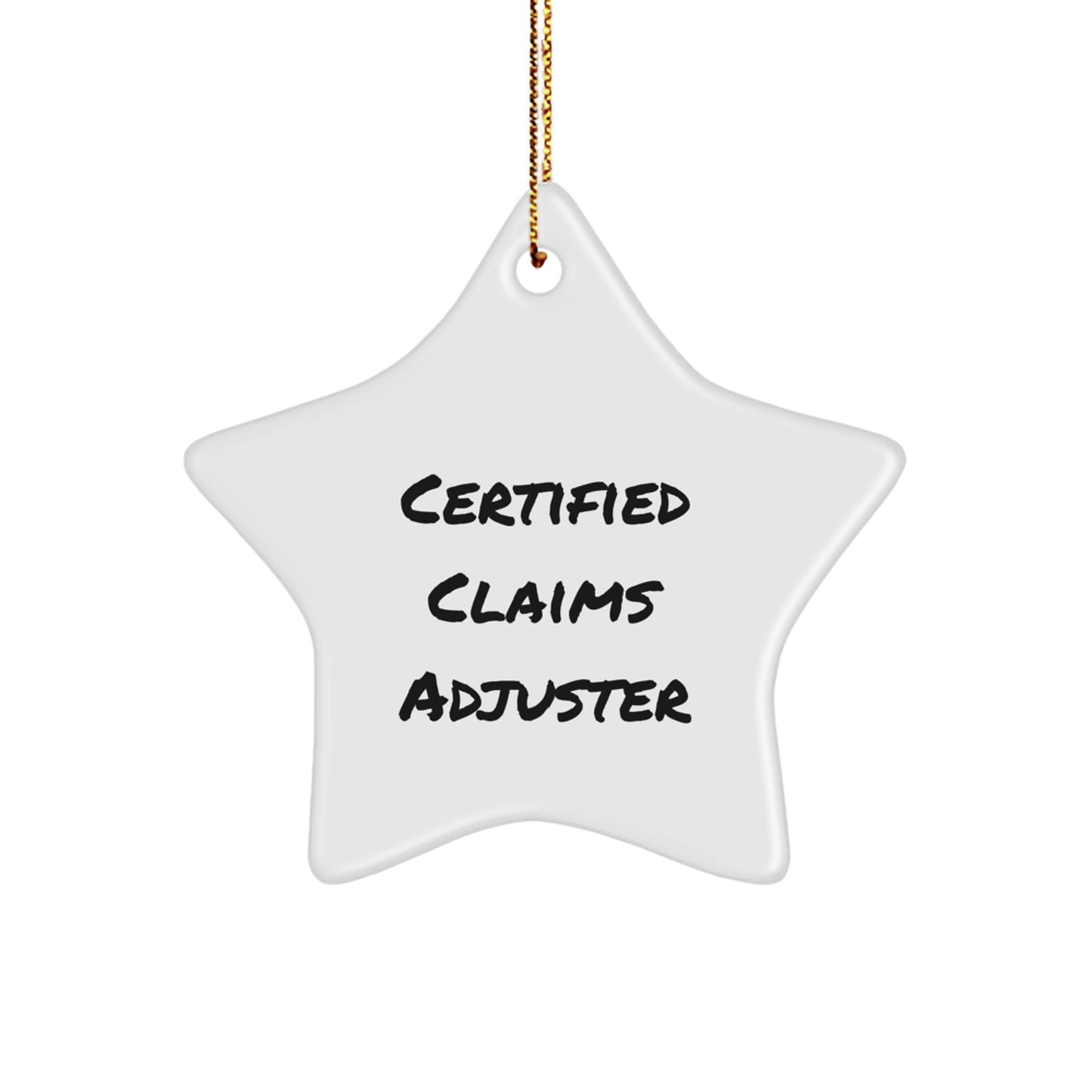 Funny Certified Claims Adjuster Gifts from Friends, Star Ornament for Christmas Unique Gifts, Gifts for Claims Adjuster Men Women Friends Family - Image 1