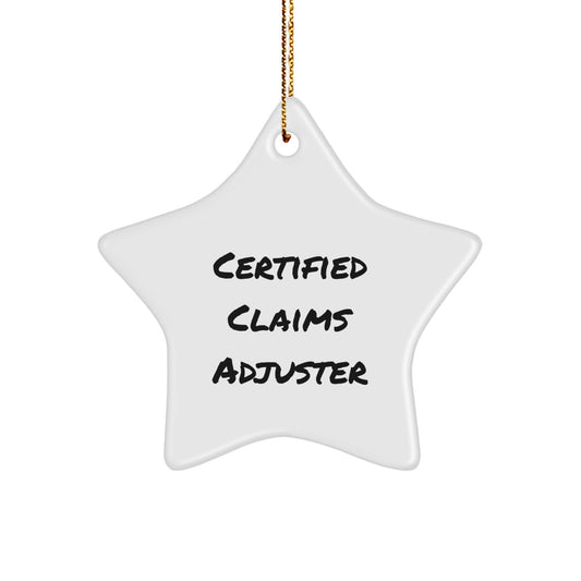 Funny Certified Claims Adjuster Gifts from Friends, Star Ornament for Christmas Unique Gifts, Gifts for Claims Adjuster Men Women Friends Family - Image 1