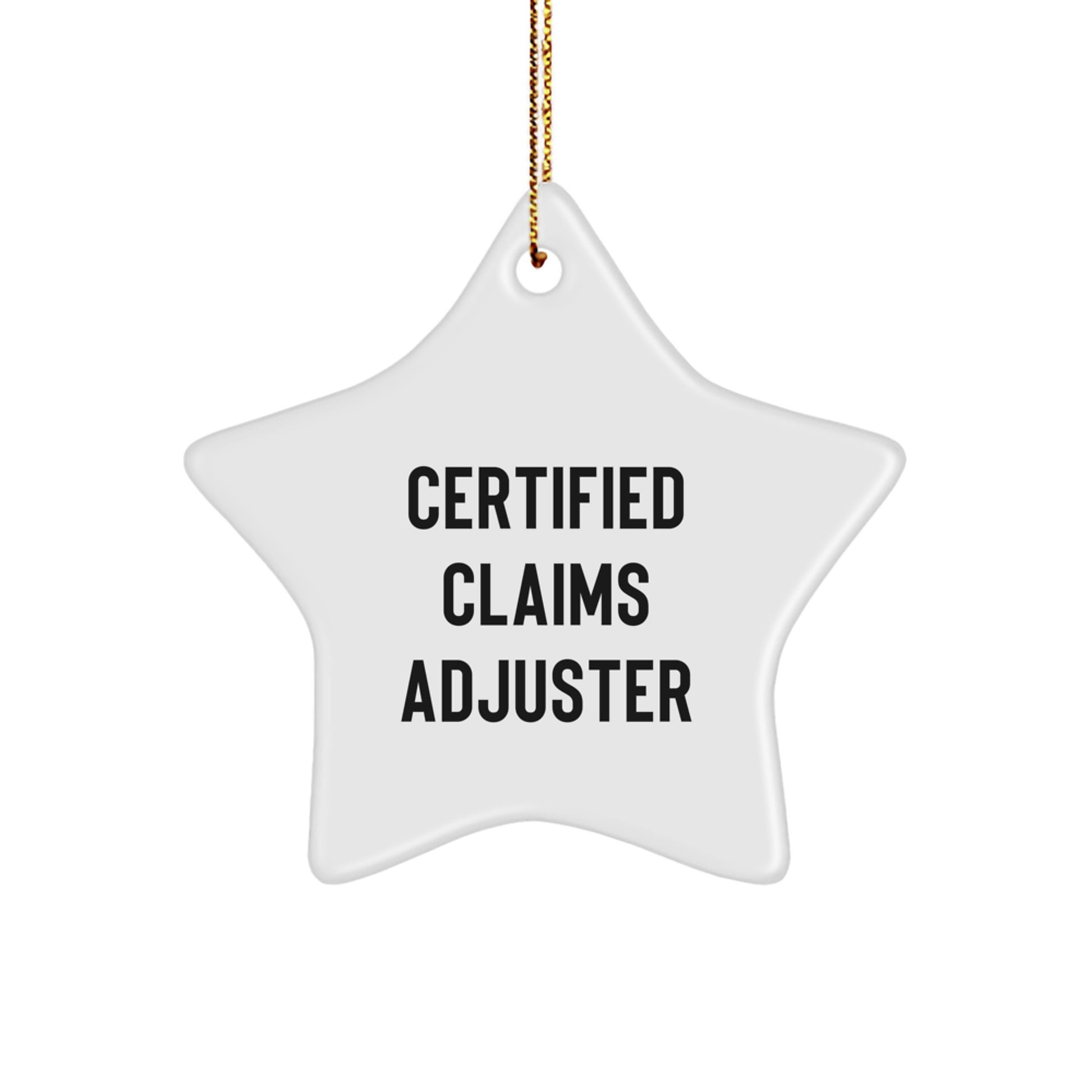 Funny Claims Adjuster Gifts for Men, Christmas Unique Star Ornament Decor, Certified Claims Adjuster Humor Quote, Gifts from Friends - Image 1