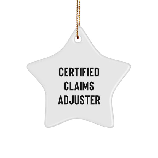 Funny Claims Adjuster Gifts for Men, Christmas Unique Star Ornament Decor, Certified Claims Adjuster Humor Quote, Gifts from Friends - Image 1