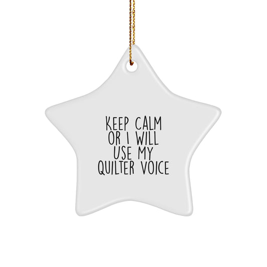 Quilter's Delight, 'Keep Calm Or I Will Use My Quilter Voice' Star Ornament, Gifts from Friends for Quilter, White, 3.25" Tall, CHRISTMAS Unique Gifts - Image 1