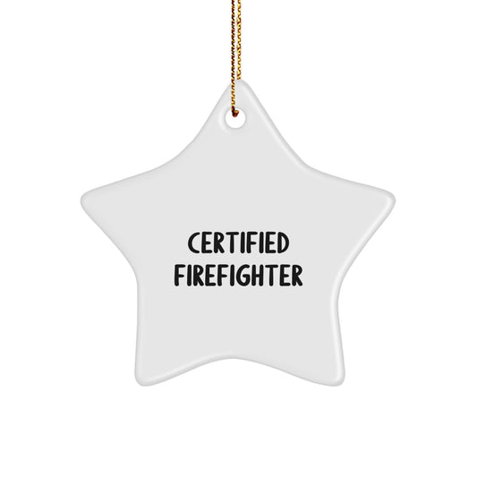 Funny Certified Firefighter Star Ornament Gifts from Men to Firefighters for Christmas - Image 1
