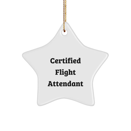 Funny Quote Gifts from Friends to Flight Attendant Christmas Unique Star Ornament, Certified Flight Attendant Star Decoration for Flight Attendant Friends - Image 1