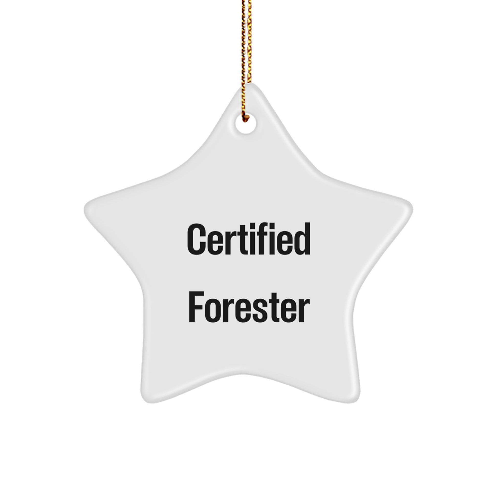 Funny Forester Gifts for Men - Certified Star Ornament, White, 3.25" Tall, MDF, High-Gloss, Sublimation, Christmas Unique Gifts from Friends or Family - Image 1