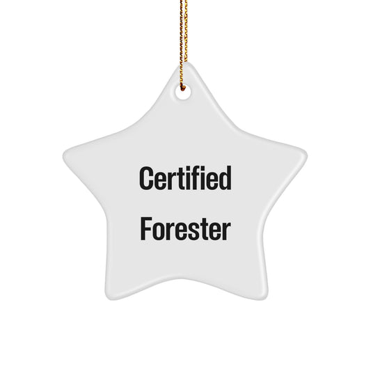 Funny Forester Gifts for Men - Certified Star Ornament, White, 3.25" Tall, MDF, High-Gloss, Sublimation, Christmas Unique Gifts from Friends or Family - Image 1