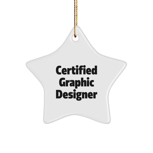 Funny Graphic Designer Gifts, Certified Graphic Designer Star Ornament, Christmas Unique Gifts from Men to Graphic Designer Friends - Image 1