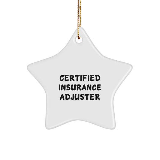 Funny Certified Insurance Adjuster Gifts for Men or Women - Star Ornament with 'Certified Insurance Adjuster' Quote, Ideal Gifts from Family or Coworkers for Christmas - Image 1