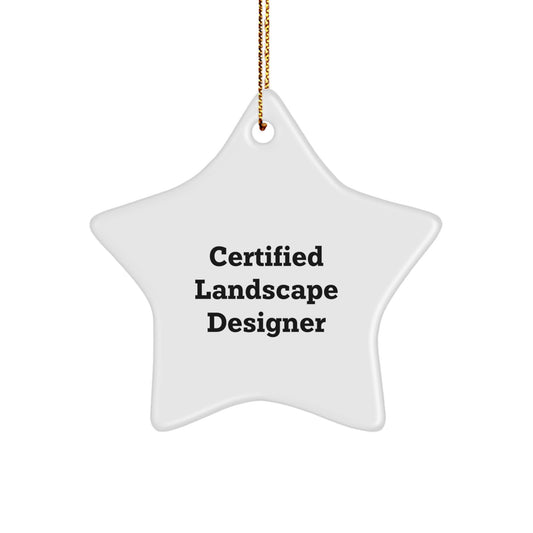 Landscape Designer Gifts from Friends, Family, or Coworkers - Certified Funny Quote Star Ornament for Christmas, Landscape Designer Decorations - Image 1