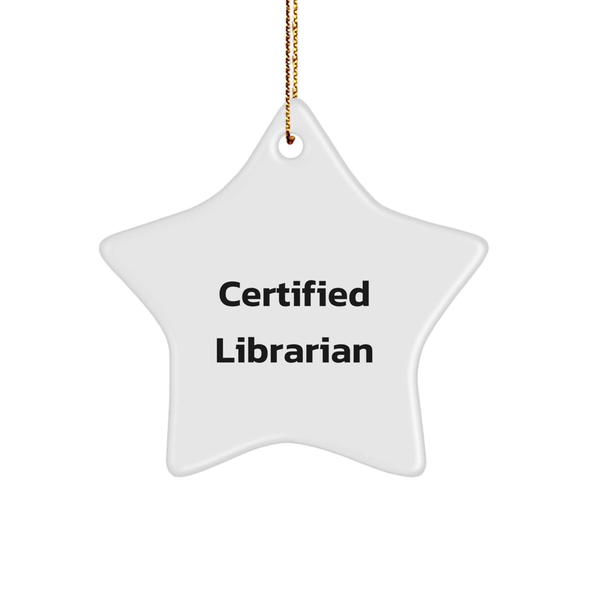 Librarian Gifts from Friends for Christmas - Funny Star Ornament, 'Certified Librarian' Quote, Durable MDF Material, White Color, 3.25" Tall - Image 1