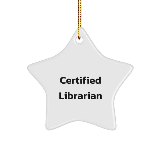 Librarian Gifts from Friends for Christmas - Funny Star Ornament, 'Certified Librarian' Quote, Durable MDF Material, White Color, 3.25" Tall - Image 1