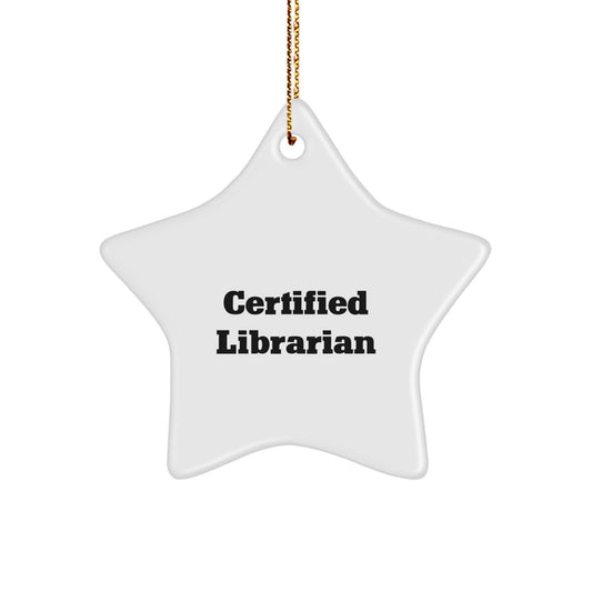 Librarian Star Ornament Gifts from Friends for Christmas, Funny Quote 'You're a Star, Certified Librarian!' -Unique Star Shaped Ornament - Image 1