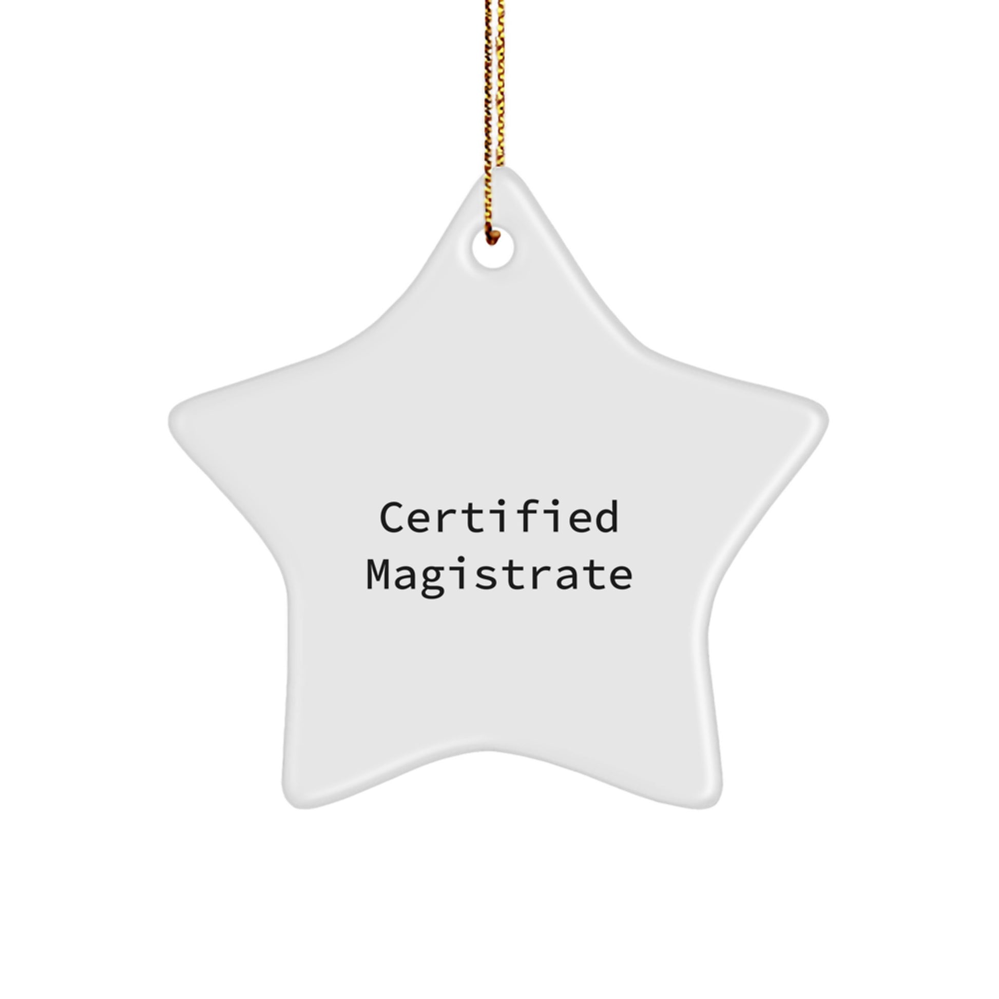 Magistrate Gifts from Friends, Inspirational Certified Magistrate Star Ornament for Men, Funny Christmas Unique Gifts - Image 1