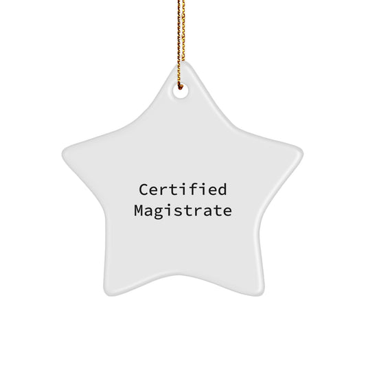 Magistrate Gifts from Friends, Inspirational Certified Magistrate Star Ornament for Men, Funny Christmas Unique Gifts - Image 1