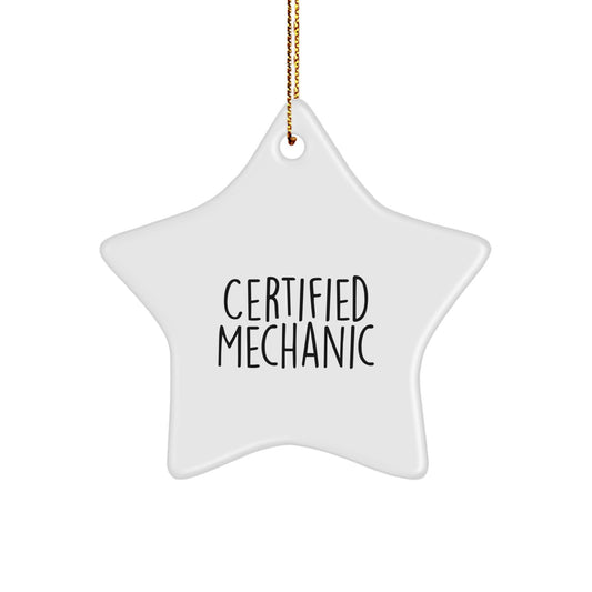 Mechanic Gifts from Friends for Christmas - 'Certified Mechanic' Star Ornament, Funny Mechanic Quote, White Star Shaped MDF Crafted with High-Gloss Finish - Image 1